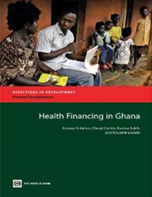 Health Financing in Ghana de George Schieber