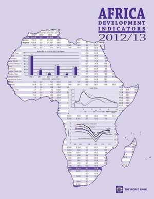 Africa Development Indicators 2012/2013 [With CDROM]: Smarter Regulations for Small and Medium-Size Enterprises de World Bank Group