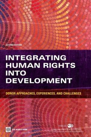 Integrating Human Rights Into Development: Donor Approaches, Experiences, and Challenges de World Bank Group