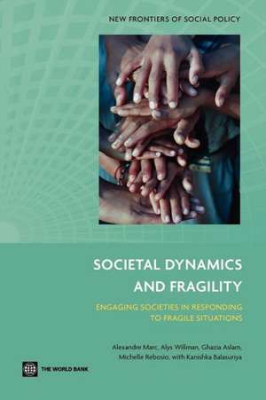 Societal Dynamics and Fragility: Engaging Societies in Responding to Fragile Situations de Marc Alexandre