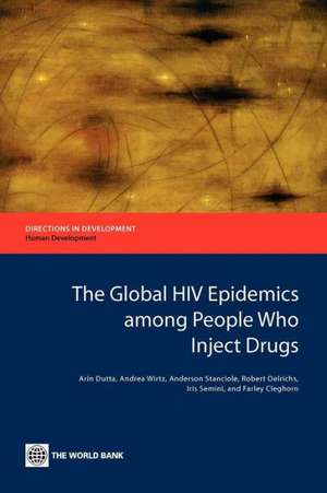 The Global HIV Epidemics Among People Who Inject Drugs de Arin Dutta