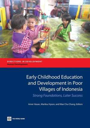 Early Childhood Education and Development in Poor Villages of Indonesia: Strong Foundations, Later Success de Amer Hasan