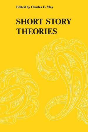 Short Story Theories de Charles E. May