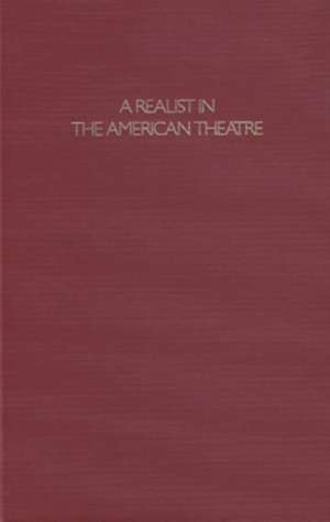 A Realist In The American Theatre: Selected Drama Criticism of William Dean Howells de William Dean Howells