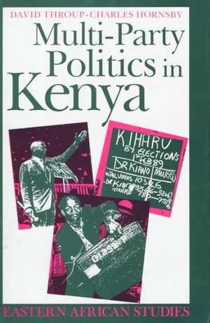 Multi-Party Politics in Kenya: The Kenyatta and Moi States and the Triumph of the System in the 1992 Election de David Throup