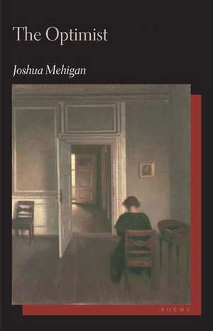 The Optimist: Poems de Joshua Mehigan