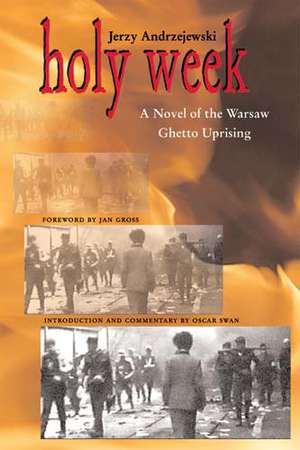 Holy Week: A Novel of the Warsaw Ghetto Uprising de Jerzy Andrzejewski