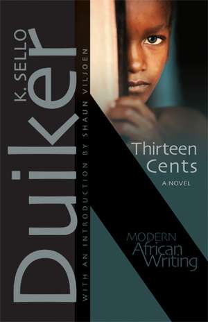 Thirteen Cents: A Novel de K. Sello Duiker