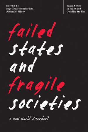 Failed States and Fragile Societies: A New World Disorder? de Ingo Trauschweizer