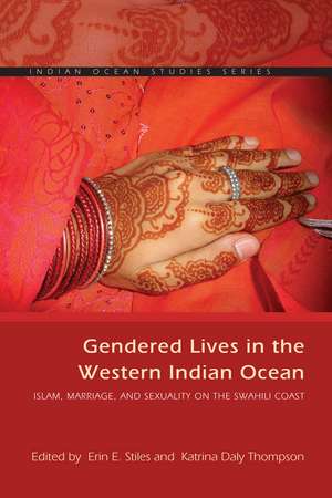 Gendered Lives in the Western Indian Ocean: Islam, Marriage, and Sexuality on the Swahili Coast de Erin E. Stiles