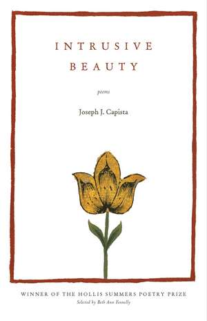 Intrusive Beauty: Poems de Joseph J. Capista