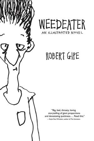 Weedeater: An Illustrated Novel de Robert Gipe