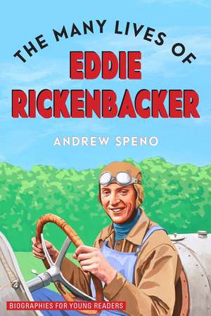 The Many Lives of Eddie Rickenbacker de Andrew Speno