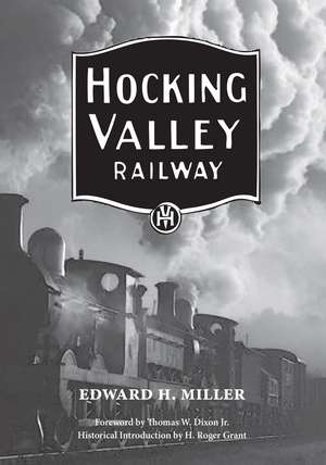 The Hocking Valley Railway de Edward H. Miller