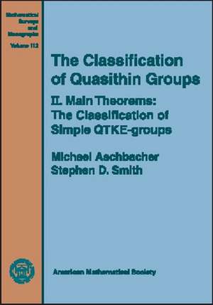 The Classification of Quasithin Groups: II. Main Theorems: The Classification of Simple QTKE-groups de Michael Aschbacher