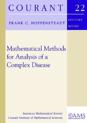 Mathematical Methods for Analysis of a Complex Disease de Frank C. Hoppensteadt