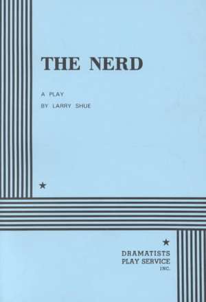 The Nerd de Larry Shue