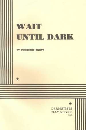 Wait Until Dark (Knott) de Frederick Knott