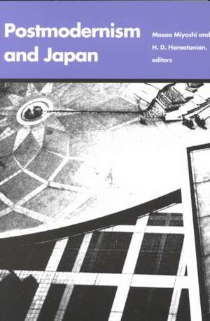 Postmodernism and Japan de Masao Miyoshi