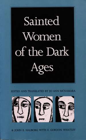 Sainted Women of the Dark Ages de Jo Ann Mcnamara