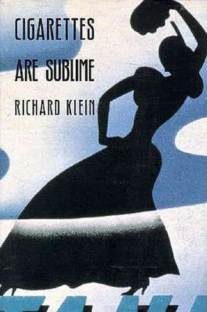 Cigarettes Are Sublime de Richard Klein