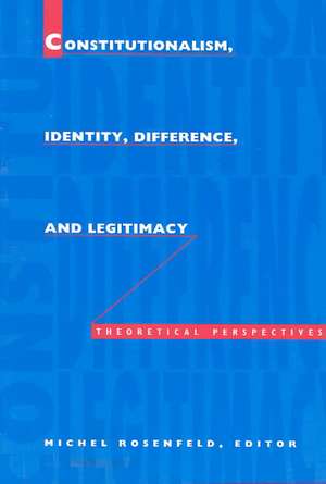 Constitutionalism, Identity, Difference, and Leg – Theoretical Perspectives de Michel Rosenfeld