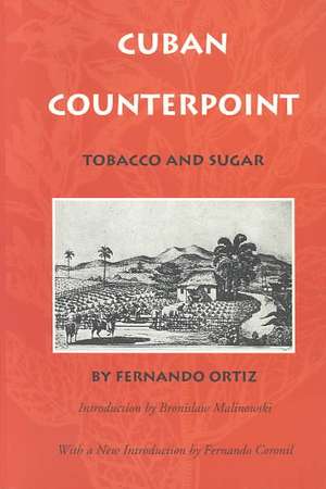 Cuban Counterpoint – Tobacco and Sugar de Fernando Ortiz