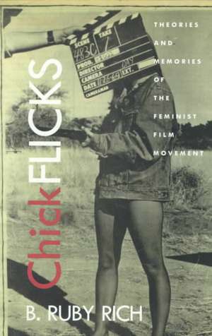 Chick Flicks – Theories and Memories of the Feminist Film Movement de B. Ruby Rich