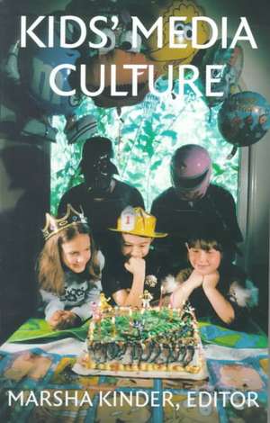 Kids` Media Culture de Marsha Kinder