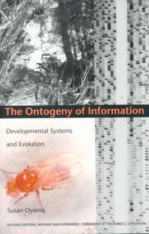 The Ontogeny of Information – Developmental Systems and Evolution de Susan Oyama