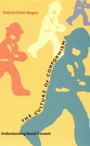 The Culture of Conformism – Understanding Social Consent de Patrick Colm Hogan