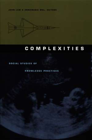 Complexities – Social Studies of Knowledge Practices de John Law