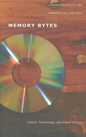 Memory Bytes – History, Technology, and Digital Culture de Lauren Rabinovitz