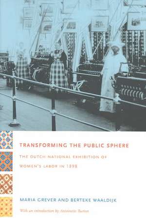 Transforming the Public Sphere – The Dutch National Exhibition of Women′s Labor in 1898 de Maria Grever