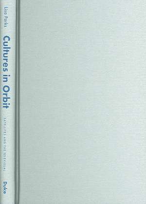 Cultures in Orbit de Lisa Parks