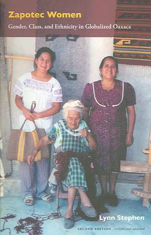 Zapotec Women – Gender, Class, and Ethnicity in Globalized Oaxaca de Lynn Stephen