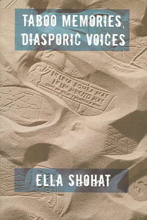 Taboo Memories, Diasporic Voices de Ella Shohat