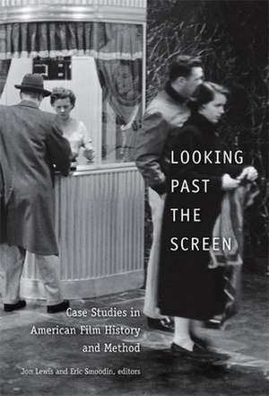 Looking Past the Screen – Case Studies in American Film History and Method de Jon Lewis