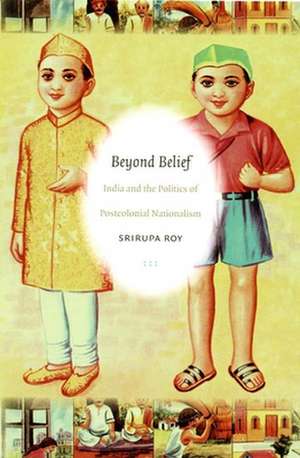 Beyond Belief de Srirupa Roy