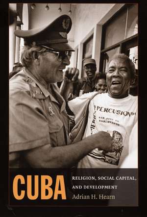 Cuba – Religion, Social Capital, and Development de Adrian H. Hearn