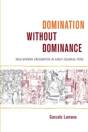 Domination without Dominance de Gonzalo Lamana
