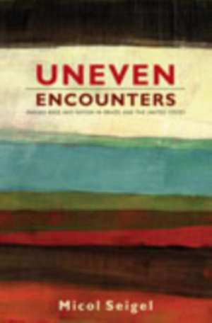 Seigel, M: Uneven Encounters