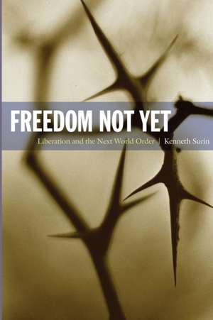 Freedom Not Yet de Kenneth Surin