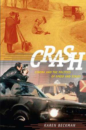 Crash – Cinema and the Politics of Speed and Stasis de Karen Redrobe