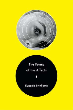 The Forms of the Affects de Eugenie Brinkema