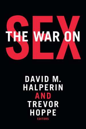 The War on Sex de David M. Halperin