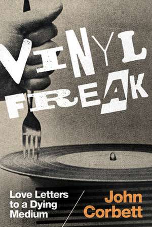 Vinyl Freak de John Corbett