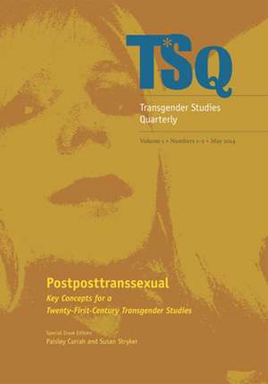 Postposttranssexual – Key Concepts for a 21st Century Transgender Studies de Paisley Currah