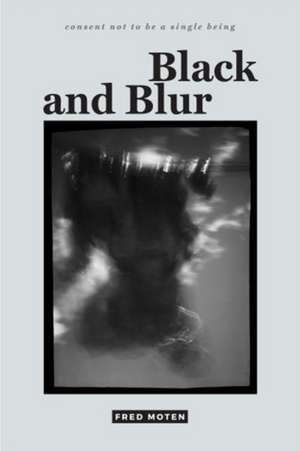 Black and Blur de Fred Moten