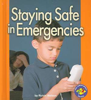 Staying Safe in Emergencies de Robin Nelson